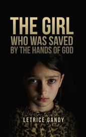 The Girl Who was Saved by the Hands of God