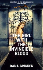 The Girl With The Invincible Blood