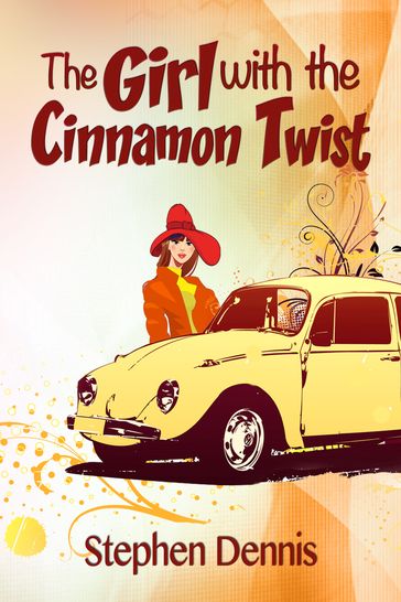 The Girl With the Cinnamon Twist - Stephen Dennis