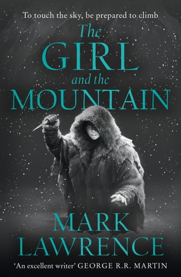 The Girl and the Mountain (Book of the Ice, Book 2) - Mark Lawrence