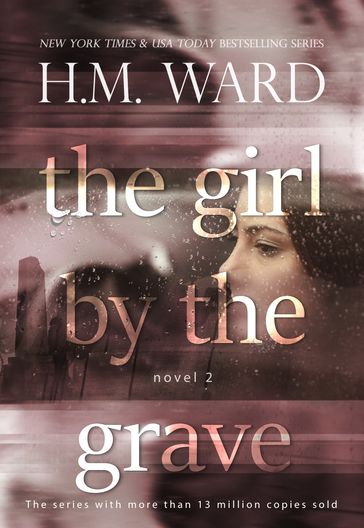The Girl by the Grave (Novel 2) - H.M. Ward