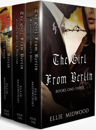 The Girl from Berlin: A Complete WWII Trilogy - Ellie Midwood