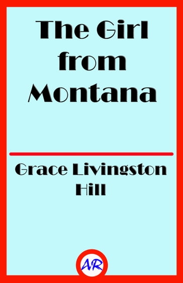 The Girl from Montana - Grace Livingston Hill