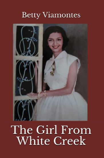 The Girl from White Creek - Betty Viamontes