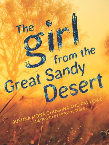 The Girl from the Great Sandy Desert - Jukuna Mona Chuguna - Pat Lowe