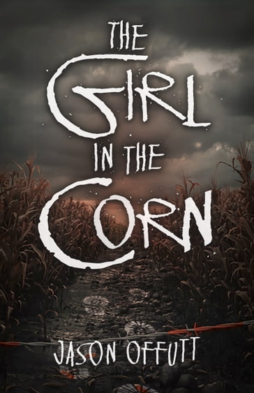 The Girl in the Corn - Jason Offutt