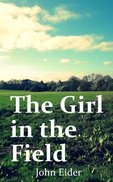 The Girl in the Field - John Eider