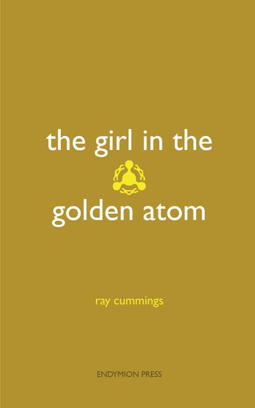 The Girl in the Golden Atom - Ray Cummings