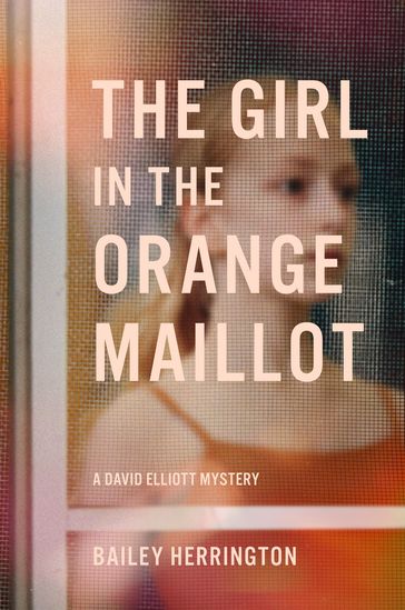 The Girl in the Orange Maillot - Bailey Herrington