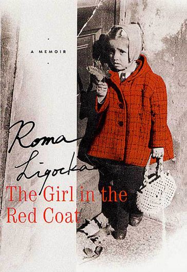 The Girl in the Red Coat - Roma Ligocka