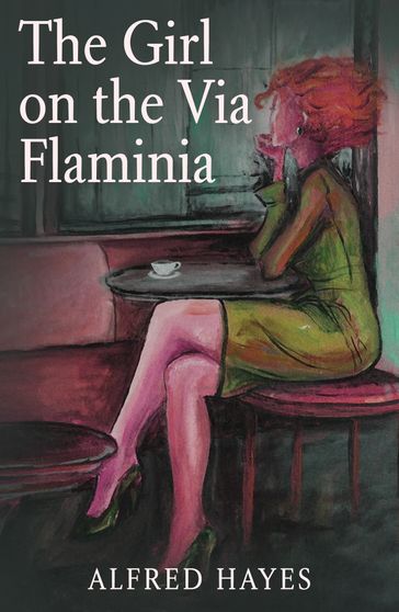 The Girl on the Via Flaminia - Alfred Hayes