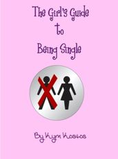 The Girl s Guide to Being Single