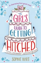 The Girl s Guide to Getting Hitched