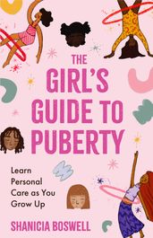 The Girl s Guide to Puberty