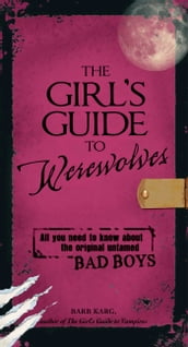 The Girl s Guide to Werewolves