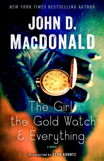 The Girl, the Gold Watch & Everything - John D. MacDonald