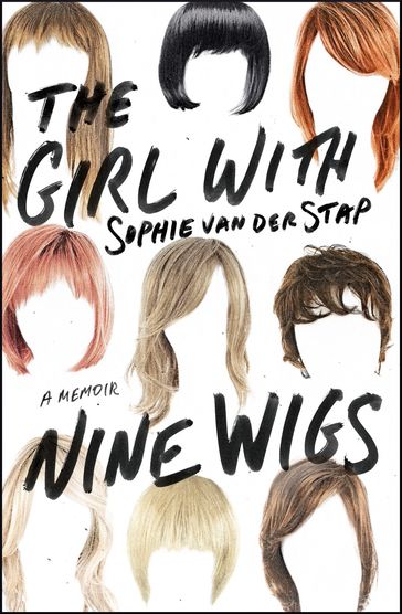 The Girl with Nine Wigs - Charlotte Caroline Jongejan - Sophie van der Stap