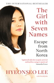 The Girl with Seven Names: A North Korean Defector