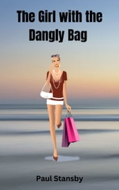 The Girl with the Dangly Bag