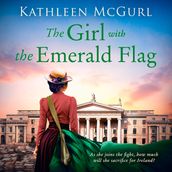 The Girl with the Emerald Flag: A gripping Irish historical fiction dual timeline novel perfect for fans of Kate Morton