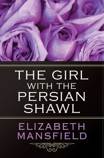 The Girl with the Persian Shawl - Elizabeth Mansfield