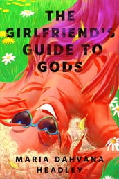 The Girlfriend s Guide to Gods