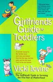 The Girlfriends  Guide to Toddlers