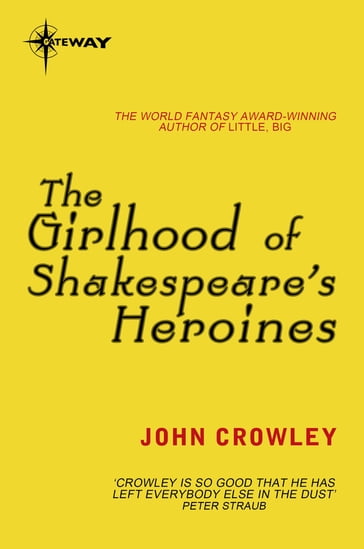 The Girlhood of Shakespeare's Heroines - John Crowley