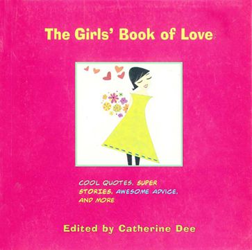 The Girls' Book of Love - Catherine Dee