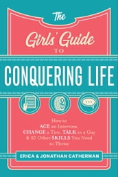 The Girls  Guide to Conquering Life