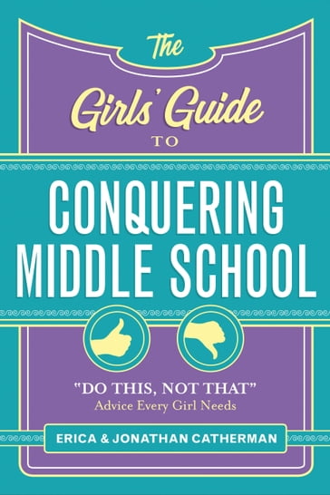 The Girls' Guide to Conquering Middle School - Erica Catherman - Jonathan Catherman