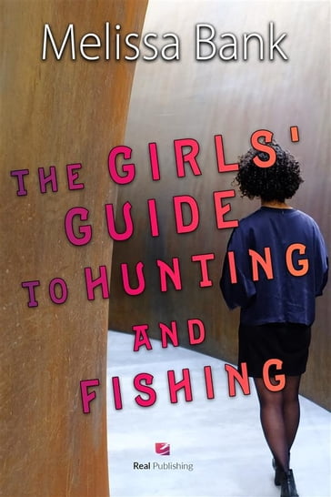 The Girls' Guide to Hunting and Fishing - Melissa Bank