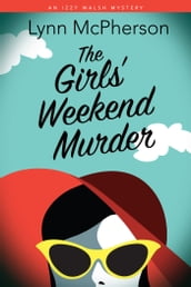 The Girls  Weekend Murder