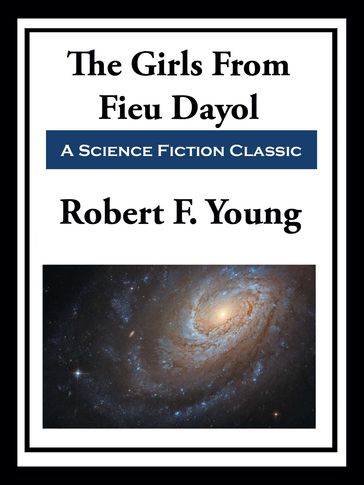 The Girls from Fieu Dayol - Robert F. Young