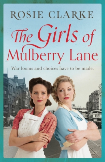 The Girls of Mulberry Lane - Rosie Clarke