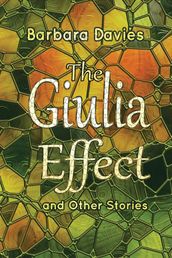 The Giulia Effect and Other Stories