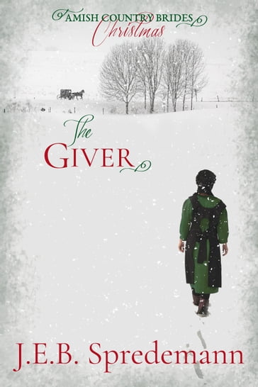 The Giver (Amish Country Brides) Christmas - Jennifer (J.E.B.) Spredemann
