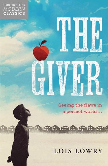 The Giver (HarperCollins Children's Modern Classics) - Lois Lowry