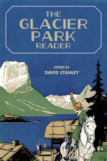 The Glacier Park Reader - David Stanley