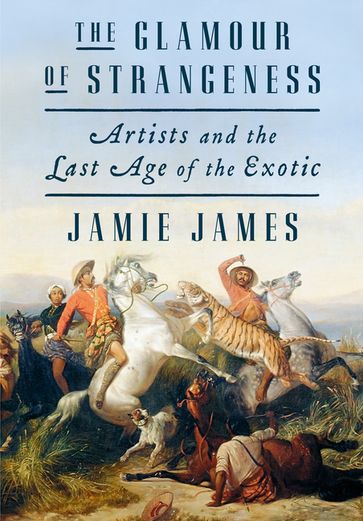 The Glamour of Strangeness - Jamie James