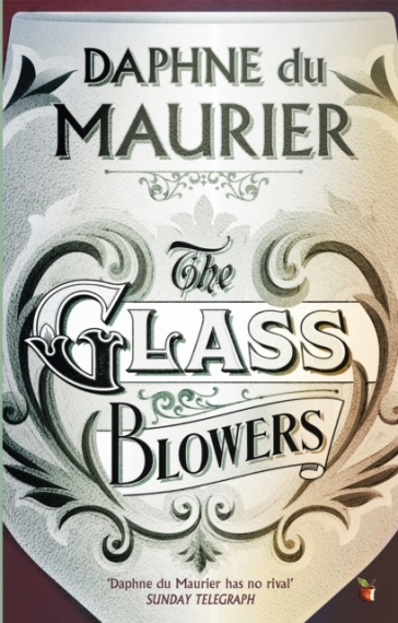 The Glass-Blowers - Daphne Du Maurier