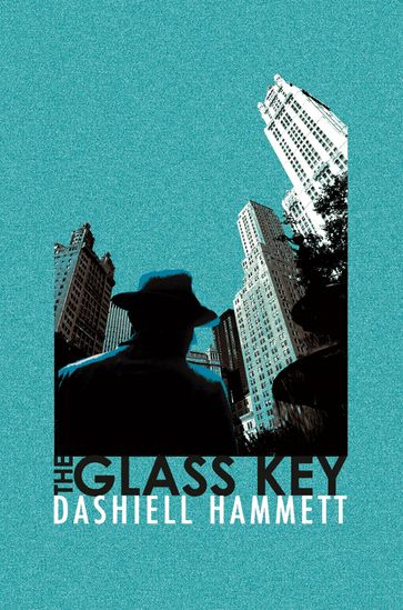 The Glass Key - Dashiell Hammett