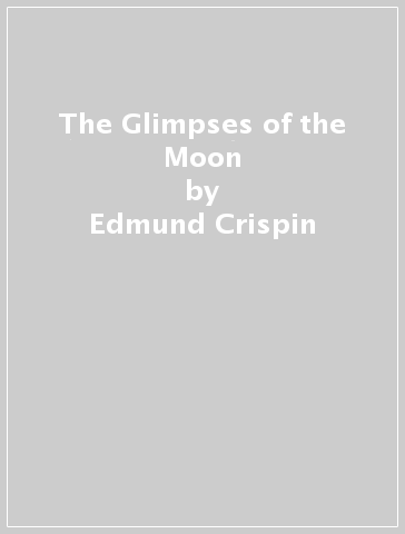 The Glimpses of the Moon - Edmund Crispin