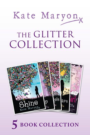 The Glitter Collection: Glitter, A Million Angels, Shine, A Sea of Stars and Invisible Girl - Kate Maryon