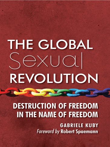 The Global Sexual Revolution - Gabriele Kuby