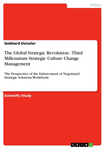 The Global Strategic Revolution - Third Millennium Strategic Culture Change Management - Gebhard Deissler