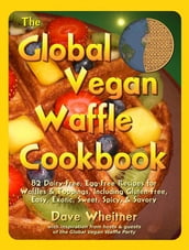 The Global Vegan Waffle Cookbook