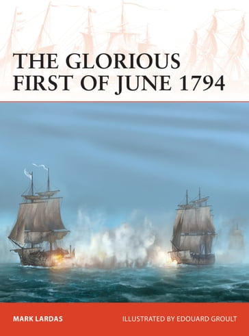 The Glorious First of June 1794 - Mark Lardas
