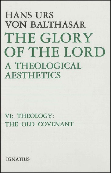 The Glory of the Lord - Fr. Hans Urs Von Balthasar