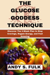 The Glucose Goddess Technique